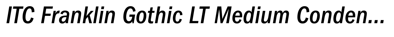 ITC Franklin Gothic LT Medium Condensed Italic